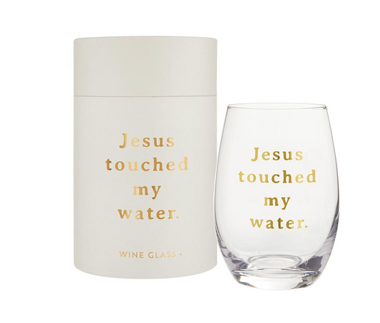 Stemless Wine Glass - Jesus Touched My Water