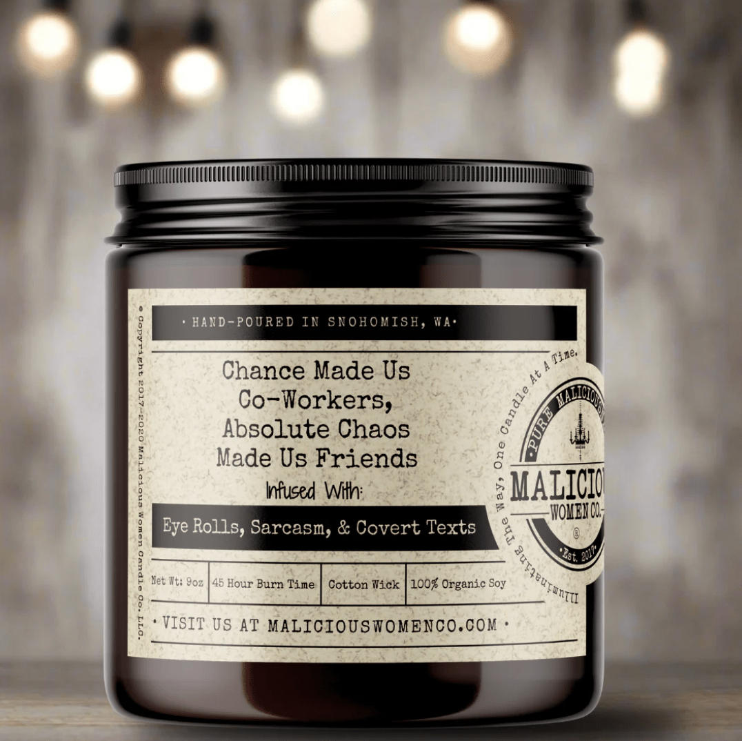 Chance Made Us Co - workers; Absolute Chaos Made Us Friends - Veranda Cafe & Mercantile
