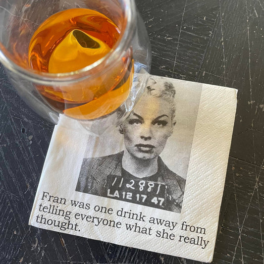 Fran was one drink away Cocktail Napkins - Veranda Cafe & Mercantile