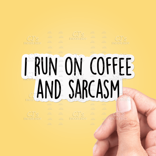 I Run On Coffee And Sarcasm Sticker Vinyl Decal - Veranda Cafe & Mercantile